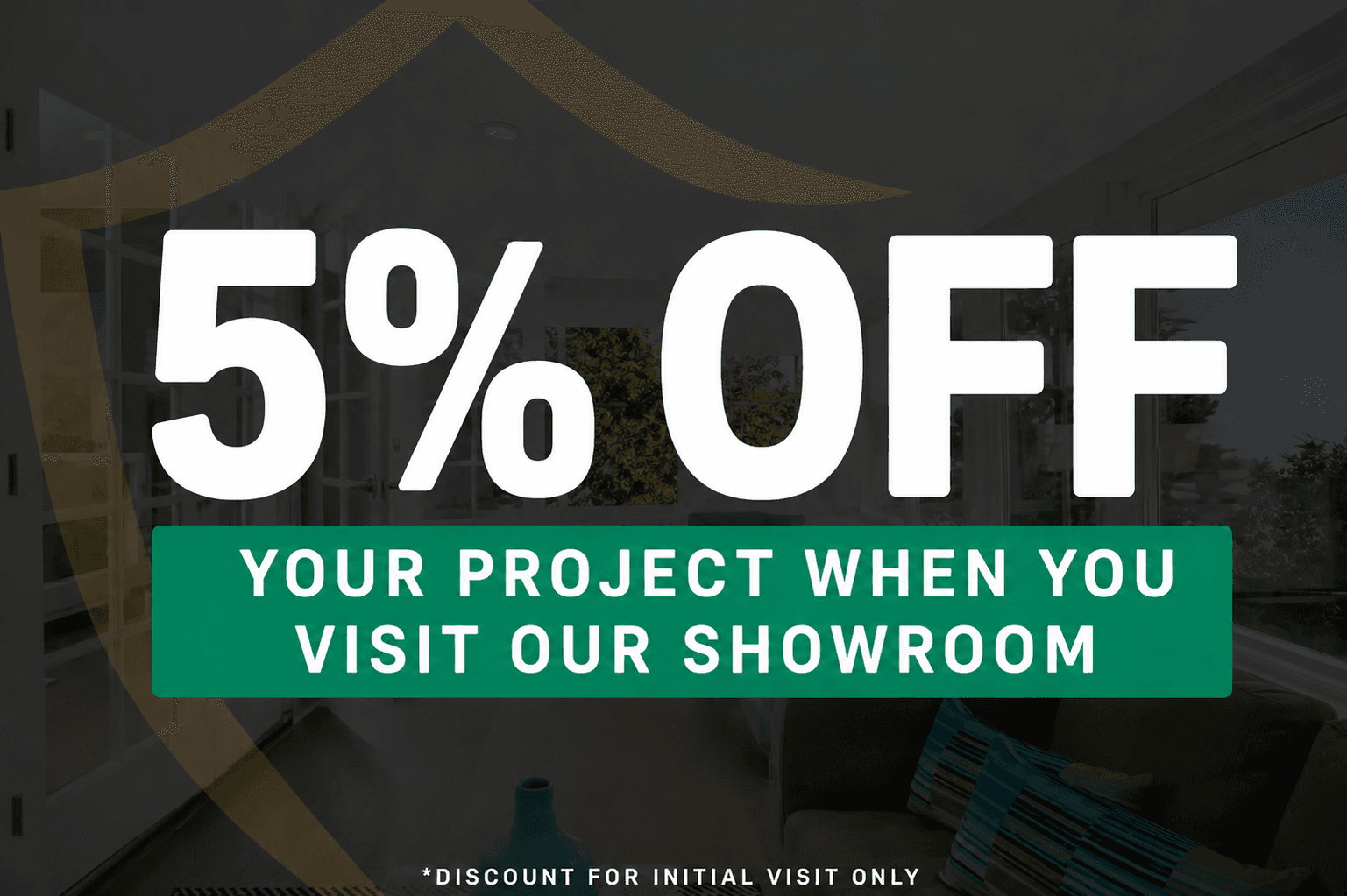 5% OFF Showroom Visit